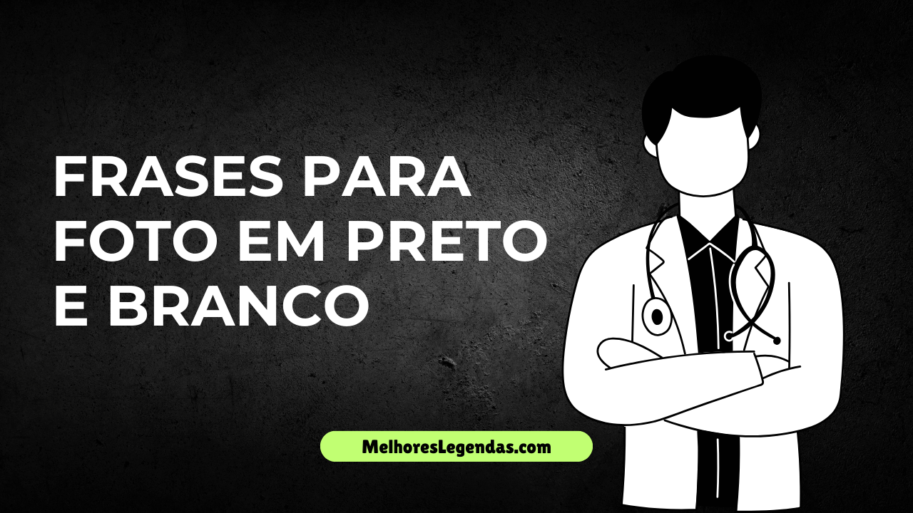 Frases para Foto em Preto e Branco