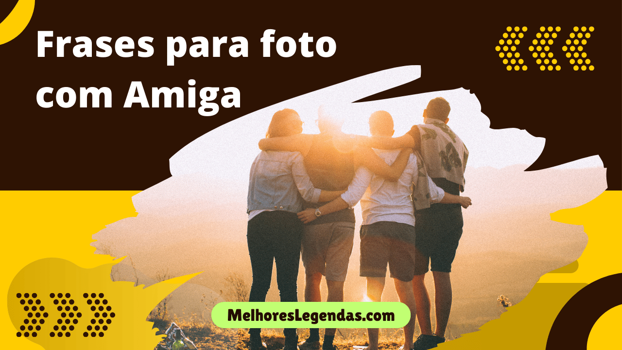 Boas Frases para foto com Amiga