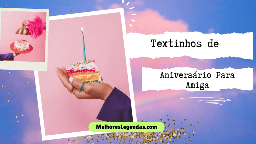 Textinhos de Aniversário Para Amiga