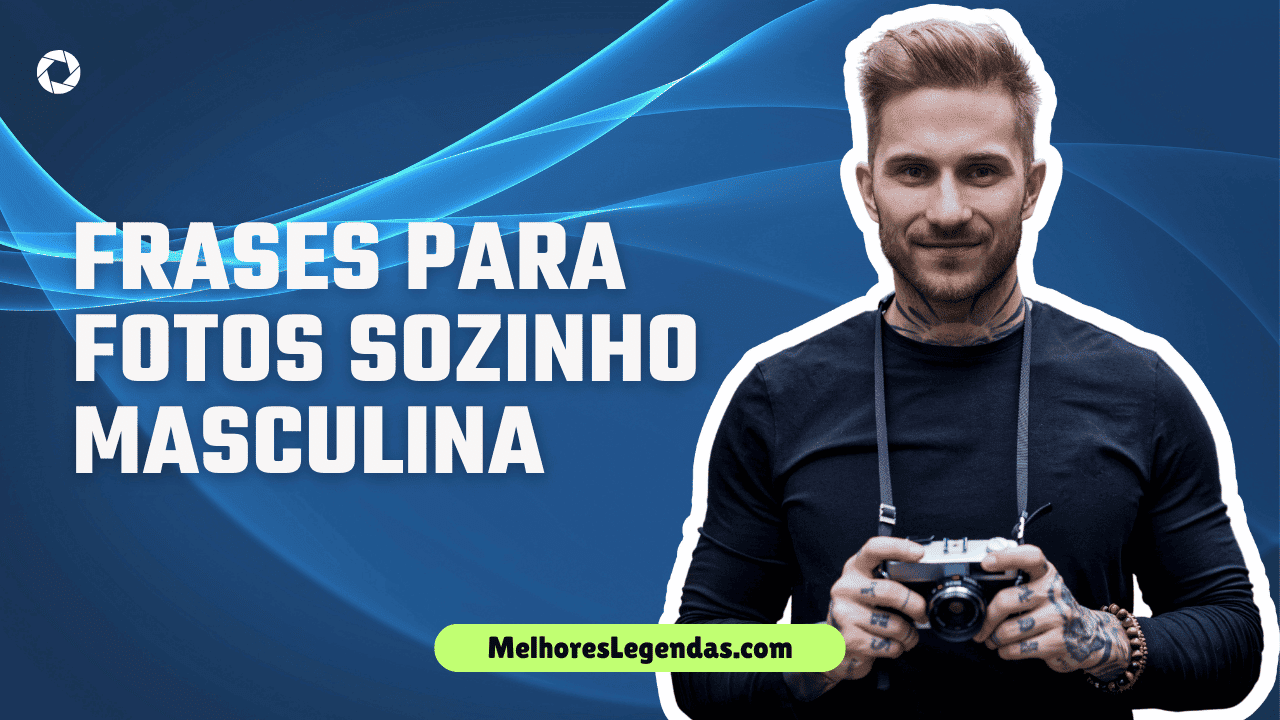 Frases para Fotos sozinho Masculina