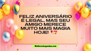 Melhore Textinhos de Aniversário Para Amiga