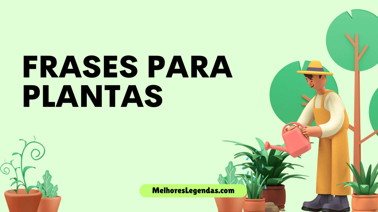 32+ Frases para Plantas 