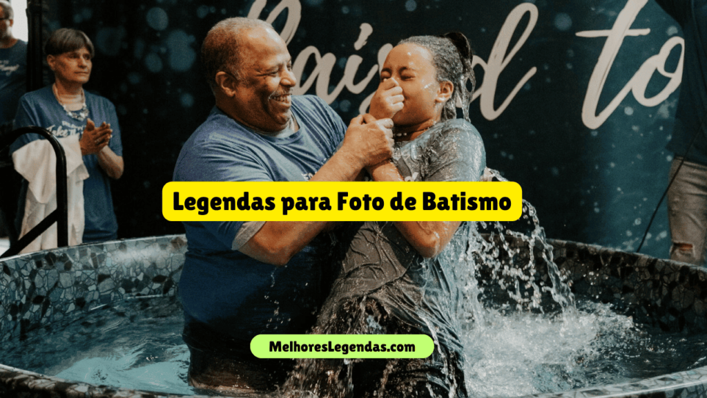 Legendas para Foto de Batismo