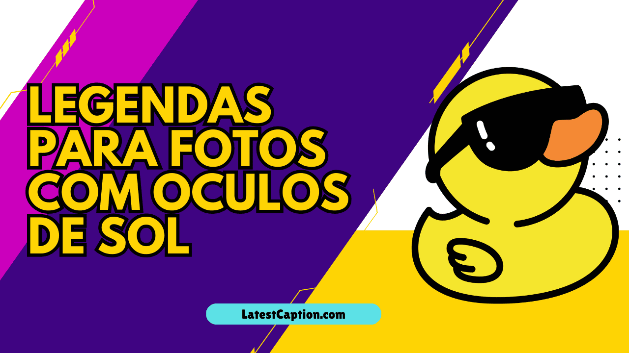 Legendas Para Fotos com Oculos de Sol​