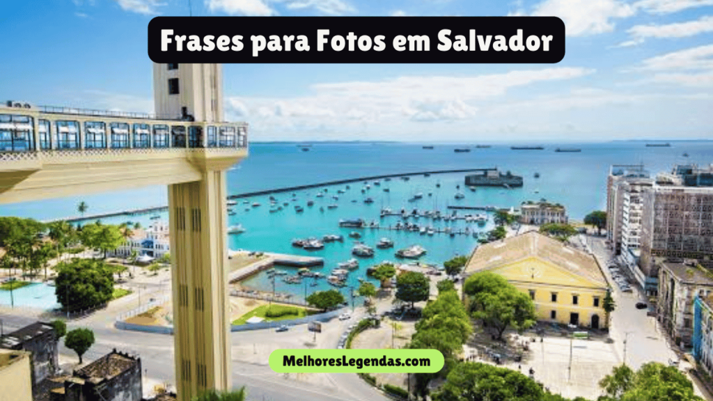 Frases para Fotos em Salvador - Melhores Legendas