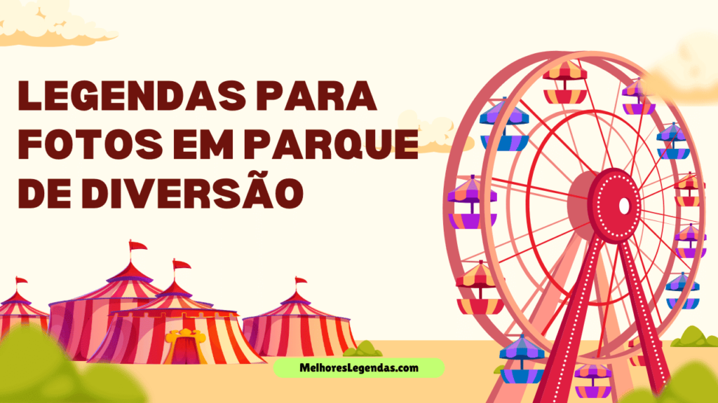 Legendas para Fotos em Parque De Diversão 