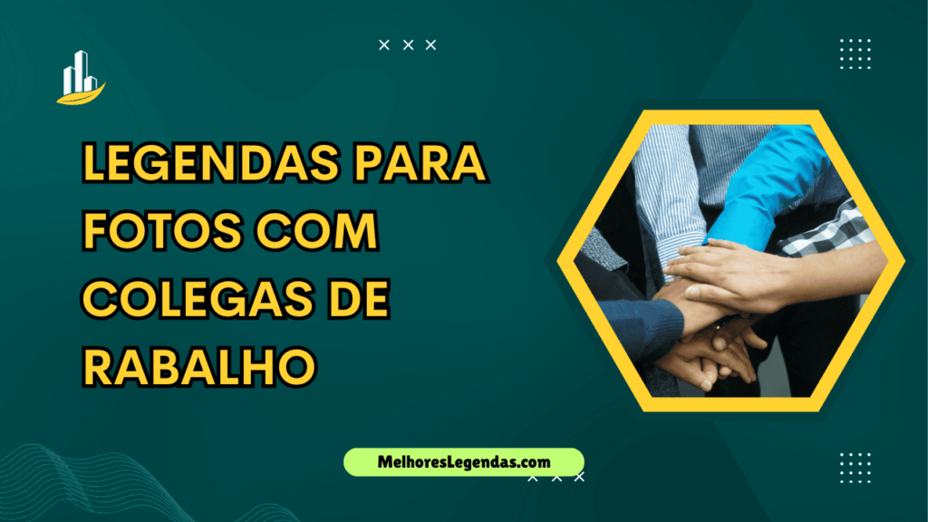 Legendas Para Fotos com Colegas De rabalho 