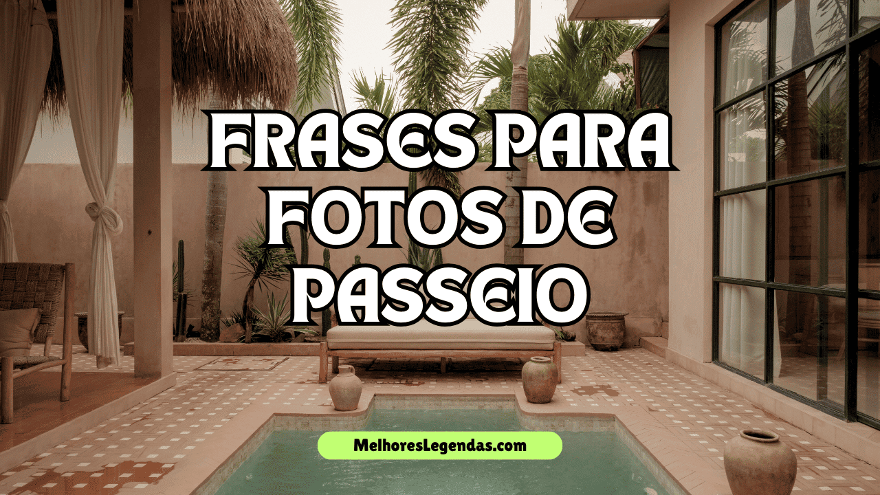 Frases Para Fotos de Passeio