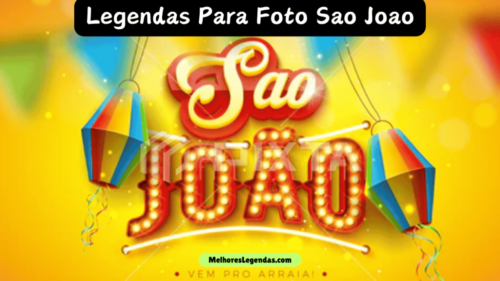 Legendas Para Foto Sao Joao