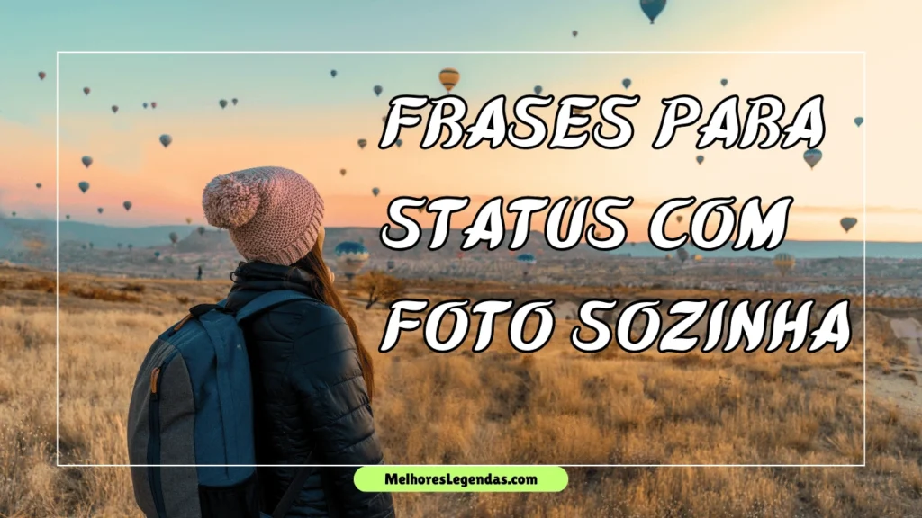 Frases para Status com Foto Sozinha