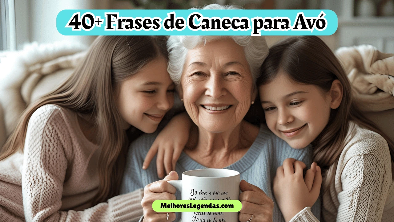 Frases de Caneca para Avó