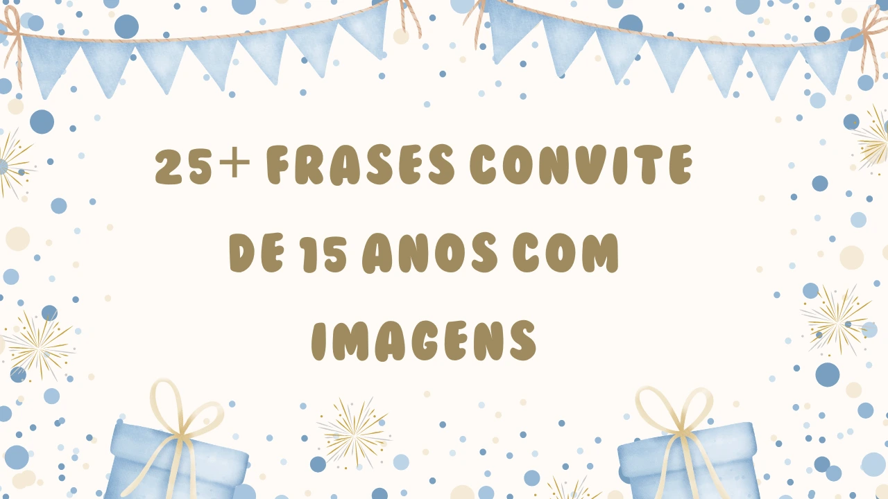 25+ Frases Convite de 15 Anos com imagens
