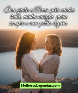 Mensagem de agradecimento a deus pela vida da minha irmã